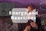 Energy and Reactions