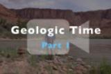 Living Earth: Geologic Time, Part 1